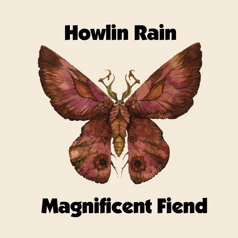 HowlinRainMagnificent Fiend cover